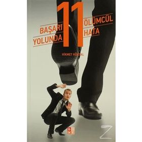 BAŞARI YOLUNDA 11 ÖLÜMCÜL HATA - HIKMET KÖKSAL