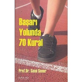 Başarı Yolunda 70 Kural - Sami Şener