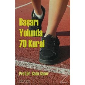 Başarı Yolunda 70 Kural - Sami Şener