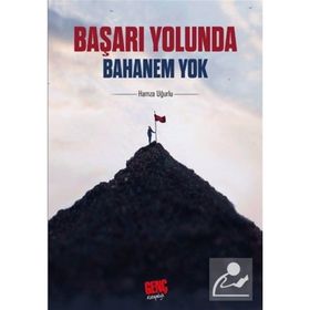 Başarı Yolunda Bahanem Yok - Hamza Uğurlu