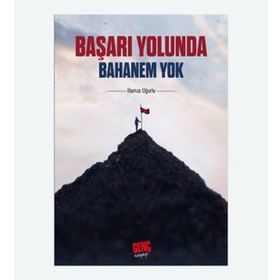 Başarı Yolunda Bahanem Yok - Hamza Uğurlu