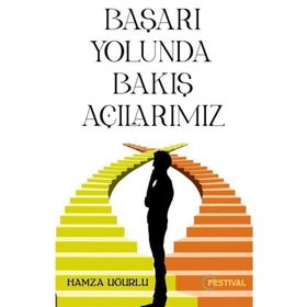 Başarı Yolunda Bakış Açılarımız - Hamza Uğurlu