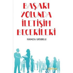 Başarı Yolunda İletişim Becerileri - Hamza Uğurlu