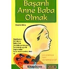 BAŞARILI ANNE BABA OLMAK - SHALINI MITRA
