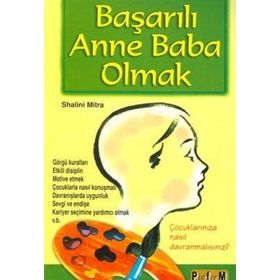 BAŞARILI ANNE BABA OLMAK - SHALINI MITRA