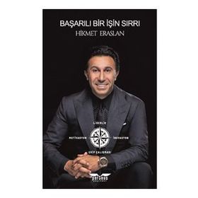 Başarılı Bir İşin Sırrı - Hikmet Eraslan