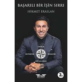 Başarılı Bir İşin Sırrı - Hikmet Eraslan