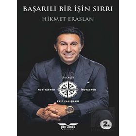 Başarılı Bir İşin Sırrı - Hikmet Eraslan