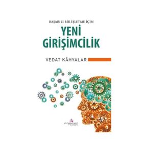 Başarılı Bir İşletme İçin Yeni Girişimcilik - Vedat Kahyalar