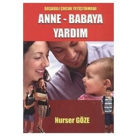 Başarılı Çocuk Yetiştirmede Anne Babaya Yardım - Nurser Göze