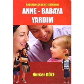 Başarılı Çocuk Yetiştirmede Anne Babaya Yardım - Nurser Göze