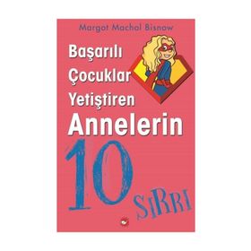 Başarılı Çocuklar Yetiştiren Annelerin 10 Sırrı - Magot Machol Bisnow