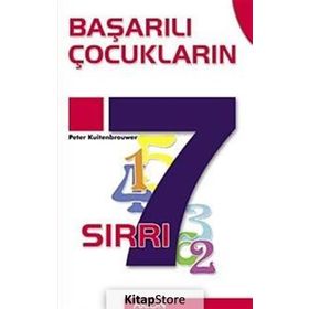 BAŞARILI ÇOCUKLARIN 7 SIRRI - PETER KUITENBROUWER