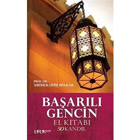 Başarılı Gencin El Kitabı: 50 Kandil - Abdülkarim Bekkar
