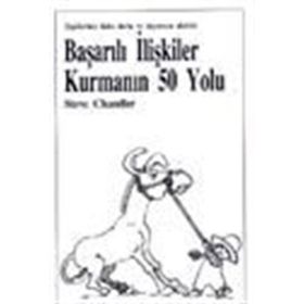 BAŞARILI İLİŞKİLER KURMANIN 50 YOLU - STEVE CHANDLER