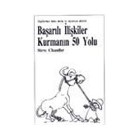 BAŞARILI İLİŞKİLER KURMANIN 50 YOLU - STEVE CHANDLER