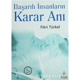 BAŞARILI İNSANLARIN KARAR ANI - FIKRI TÜRKEL