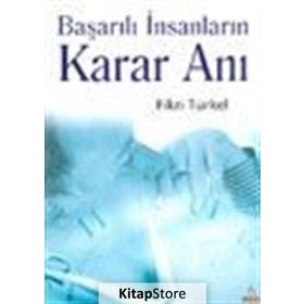 BAŞARILI İNSANLARIN KARAR ANI - FIKRI TÜRKEL