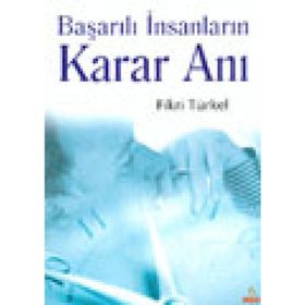 BAŞARILI İNSANLARIN KARAR ANI - FIKRI TÜRKEL