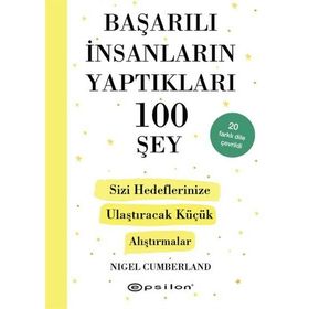 Başarılı İnsanların Yaptıkları 100 Şey / Nigel Cumberland / Epsilon Yayınları