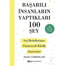 Başarılı İnsanların Yaptıkları 100 Şey / Nigel Cumberland / Epsilon Yayınları