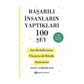 Başarılı İnsanların Yaptıkları 100 Şey / Nigel Cumberland / Epsilon Yayınları