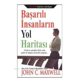 Başarılı İnsanların Yol Haritası - John C. Maxwell