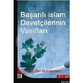 BAŞARILI İSLAM DAVETÇİLERİNİN VASIFLARI - SALIH BIN MUHAMMED