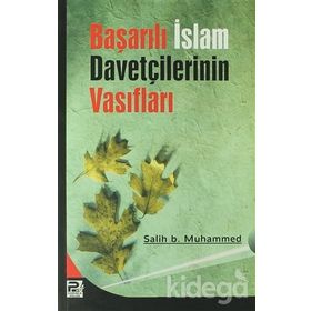 BAŞARILI İSLAM DAVETÇİLERİNİN VASIFLARI - SALIH BIN MUHAMMED