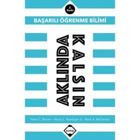 Başarılı Öğrenme Bilimi - Aklında Kalsın - Peter C. Brown Henry L. Roediger Mark A. McDaniel