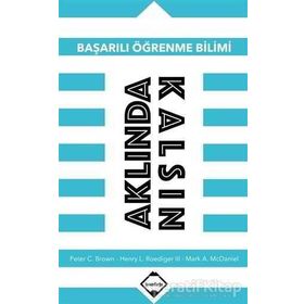 Başarılı Öğrenme Bilimi - Aklında Kalsın - Peter C. Brown Henry L. Roediger Mark A. McDaniel