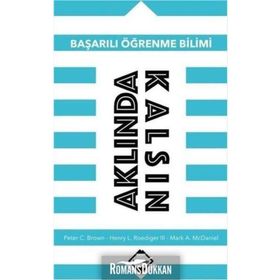 Başarılı Öğrenme Bilimi - Aklında Kalsın - Peter C. Brown Henry L. Roediger Mark A. McDaniel