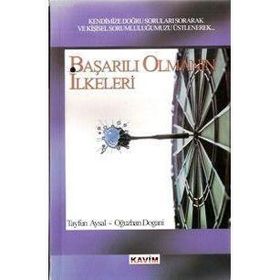 BAŞARILI OLMANIN İLKELERİ - TAYFUN AYSAL; OĞUZHAN DOGANI