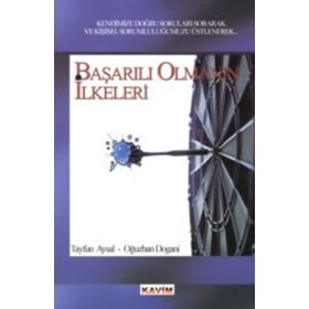 BAŞARILI OLMANIN İLKELERİ - TAYFUN AYSAL; OĞUZHAN DOGANI