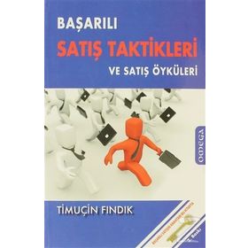 BAŞARILI SATIŞ TAKTIKLERI VE SATIŞ ÖYKÜLERİ - TİMUÇİN FINDIK