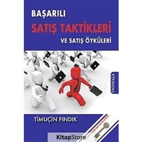 BAŞARILI SATIŞ TAKTIKLERI VE SATIŞ ÖYKÜLERİ - TİMUÇİN FINDIK
