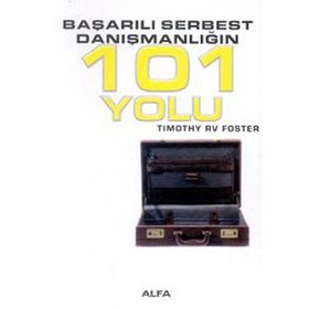 BAŞARILI SERBEST DANIŞMANLIĞIN 101 YOLU - TIMOTHY RV FOSTE