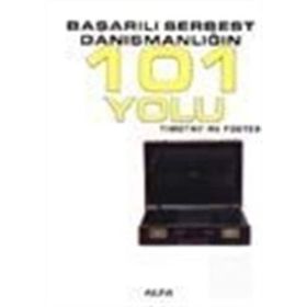 BAŞARILI SERBEST DANIŞMANLIĞIN 101 YOLU - TIMOTHY RV FOSTE