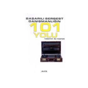BAŞARILI SERBEST DANIŞMANLIĞIN 101 YOLU - TIMOTHY RV FOSTE