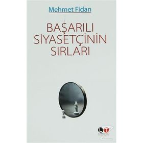 Başarılı Siyasetçinin Sırları - Mehmet Fidan
