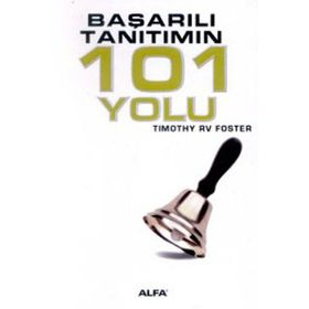 Başarılı Tanıtımın 101 Yolu - timothy r v foster