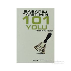 Başarılı Tanıtımın 101 Yolu - timothy r v foster