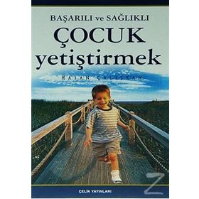Başarılı ve Sağlıklı Çocuk Yetiştirmek - Hasan Çalışkan