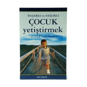 Başarılı ve Sağlıklı Çocuk Yetiştirmek - Hasan Çalışkan