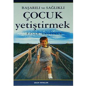 Başarılı ve Sağlıklı Çocuk Yetiştirmek - Hasan Çalışkan