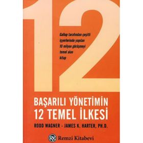 BAŞARILI YÖNETİMİN 12 TEMEL İLKESİ - R. WAGNER, JAMES K. HARTER