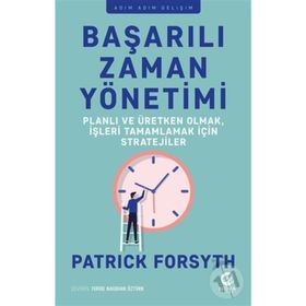 Başarılı Zaman Yönetimi - Patrick Forsyth