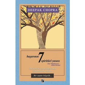 BAŞARININ 7 SPİRÜTÜEL YASASI - DEEPAK CHOPRA