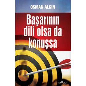 BAŞARININ DILI OLSA DA KONUŞSA - OSMAN ALGIN