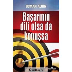 BAŞARININ DILI OLSA DA KONUŞSA - OSMAN ALGIN